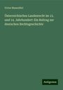 Victor Masenöhrl: Österreichisches Landesrecht im 13. und 14. Jahrhundert: Ein Beitrag zur deutschen Rechtsgeschichte, Buch