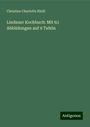 Christine Charlotte Riedl: Lindauer Kochbuch: Mit 63 Abbildungen auf 9 Tafeln, Buch