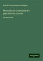 Rudolf Georg Hermann Westphal: Methodische Grammatik der griechischen Sprache, Buch