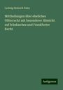 Ludwig Heinrich Euler: Mittheilungen über eheliches Güterrecht mit besonderer Hinsicht auf fränkisches und Frankfurter Recht, Buch