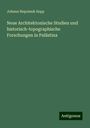 Johann Nepomuk Sepp: Neue Architektonische Studien und historisch-topographische Forschungen in Palästina, Buch