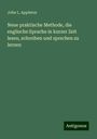 John L. Appleton: Neue praktische Methode, die englische Sprache in kurzer Zeit lesen, schreiben und sprechen zu lernen, Buch