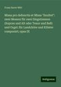 Franz Xaver Witt: Missa pro defunctis et Missa "Exultet": zwei Messen für zwei Singstimmen (Sopran und Alt oder Tenor und Baß) und Orgel: für Landchöre und Klöster componirt; opus IX, Buch