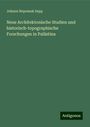 Johann Nepomuk Sepp: Neue Architektonische Studien und historisch-topographische Forschungen in Palästina, Buch