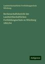 Landwirthschaftliche Fortbildungsschule Würzburg: Rechenschaftsbericht der Landwirthschaftlichen Fortbildungsschule zu Würzburg 1863/64, Buch