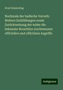 Ernst Emmerling: Nochmals der badische Verrath: Weitere Enthüllungen sowie Zurückweisung der wider die bekannte Broschüre erschienenen officiellen und officiösen Angriffe, Buch