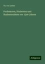 Th. von Lerber: Professoren, Studenten und Studentenleben vor 1500 Jahren, Buch