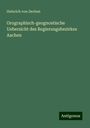 Heinrich Von Dechen: Orographisch-geognostische Uebersicht des Regierungsbezirkes Aachen, Buch