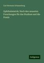 Carl Hermann Schauenburg: Ophthalmiatrik: Nach den neuesten Forschungen für das Studium und die Praxis, Buch