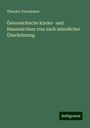 Theodor Vernaleken: Österreichische Kinder- und Hausmärchen: treu nach mündlicher Überlieferung, Buch