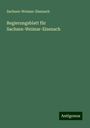 Sachsen-Weimar-Eisenach: Regierungsblatt für Sachsen-Weimar-Eisenach, Buch