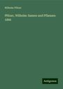 Wilhelm Pfitzer: Pfitzer, Wilhelm: Samen und Pflanzen 1866, Buch