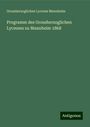 Grossherzogliches Lyceum Mannheim: Programm des Grossherzoglichen Lyceums zu Mannheim 1868, Buch