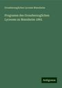 Grossherzogliches Lyceum Mannheim: Programm des Grossherzoglichen Lyceums zu Mannheim 1865, Buch