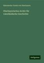 Historischer Verein Von Oberbayern: Oberbayerisches Archiv für vaterländische Geschichte, Buch