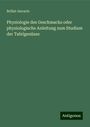 Brillat-Savarin: Physiologie des Geschmacks oder physiologische Anleitung zum Studium der Tafelgenüsse, Buch