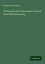 Eduard Von Hartmann: Philosophie des Unbewussten: Versuch einer Weltanschauung, Buch