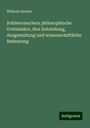 Wilhelm Bender: Schleiermachers philosophische Gotteslehre, ihre Entstehung, Ausgestaltung und wissenschaftliche Bedeutung, Buch