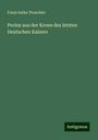 Franz Isidor Proschko: Perlen aus der Krone des letzten Deutschen Kaisers, Buch