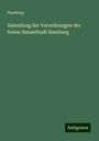 Hamburg: Sammlung der Verordnungen der freien HanseStadt Hamburg, Buch