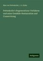 Max Von Pettenkofer: Pettenkofer's Regenerations-Verfahren und seine Gemälde-Restauration und Conservirung, Buch