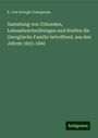 E. Von Georgii-Georgenau: Sammlung von Urkunden, Lebensbeschreibungen und Briefen die Georgiische Familie betreffend, aus den Jahren 1655-1840, Buch