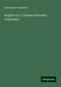 Karl Gustav Andresen: Register zu J. Grimms deutscher Grammatik, Buch