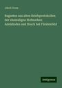 Jakob Gross: Regesten aus alten Briefsprotokollen der ehemaligen Hofmarken Adelshofen und Bruck bei Fürstenfeld, Buch