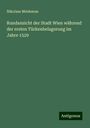 Nikolaus Meldeman: Rundansicht der Stadt Wien während der ersten Türkenbelagerung im Jahre 1529, Buch