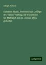 Adolph Jellinek: Salomon Munk, Professor am Collége de France: Vortrag, im Wiener Bet ha-Midrasch am 21. Januar 1865 gehalten, Buch