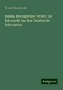 W. von Giesebrecht: Renata, Herzogin von Ferrara: Ein Lebensbild aus dem Zeitalter der Reformation, Buch