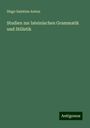 Hugo Saintine Anton: Studien zur lateinischen Grammatik und Stilistik, Buch