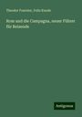 Theodor Fournier: Rom und die Campagna, neuer Führer für Reisende, Buch