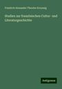 Friedrich Alexander Theodor Kreyssig: Studien zur französischen Cultur- und Literaturgeschichte, Buch