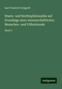 Karl Friedrich Vollgraff: Staats- und Rechtsphilosophie auf Grundlage einer wissenschaftlichen Menschen- und Völkerkunde, Buch