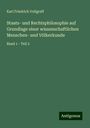 Karl Friedrich Vollgraff: Staats- und Rechtsphilosophie auf Grundlage einer wissenschaftlichen Menschen- und Völkerkunde, Buch