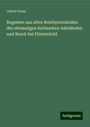 Jakob Gross: Regesten aus alten Briefsprotokollen der ehemaligen Hofmarken Adelshofen und Bruck bei Fürstenfeld, Buch