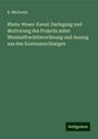 K. Michaelis: Rhein-Weser-Kanal: Darlegung und Motivirung des Projects nebst Minimalfrachtberechnung und Auszug aus den Kostenanschlaegen, Buch