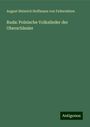 August Heinrich Hoffmann von Fallersleben: Ruda: Polnische Volkslieder der Oberschlesier, Buch