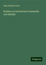 Hugo Saintine Anton: Studien zur lateinischen Grammatik und Stilistik, Buch