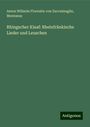 Anton Wilhelm Florentin von Zuccalmaglio: Rhingscher Klaaf: Rheinfränkische Lieder und Leuschen, Buch