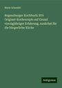 Marie Schandri: Regensburger Kochbuch: 870 Original-Kochrecepte auf Grund vierzigjähriger Erfahrung, zunächst für die bürgerliche Küche, Buch