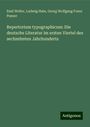 Emil Weller: Repertorium typographicum: Die deutsche Literatur im ersten Viertel des sechzehnten Jahrhunderts, Buch