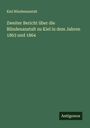 Kiel Blindenanstalt: Zweiter Bericht über die Blindenanstalt zu Kiel in dem Jahren 1863 und 1864, Buch