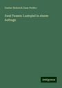 Gustav Heinrich Gans Putlitz: Zwei Tassen: Lustspiel in einem Aufzuge, Buch