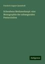 Friedrich August Quenstedt: Schwabens Medusenhaupt: eine Monographie der subanguralen Pentacriniten, Buch