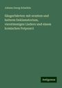 Johann Georg Scheifele: Sängerfahrten: mit ernstem und heiterm Deklamatorium, vierstimmigen Liedern und einem komischen Potpourri, Buch