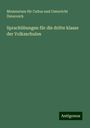 Ministerium für Cultus und Unterricht Österreich: Sprachübungen für die dritte klasse der Volksschulen, Buch