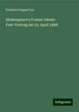 Friedrich August Leo: Shakespeare's Frauen-ideale: Fest-Vortrag am 23. April 1868, Buch