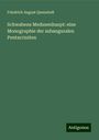 Friedrich August Quenstedt: Schwabens Medusenhaupt: eine Monographie der subanguralen Pentacriniten, Buch